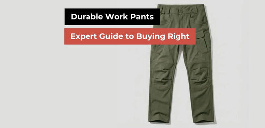 How to Choose Durable Work Pants — Expert Buying Guide