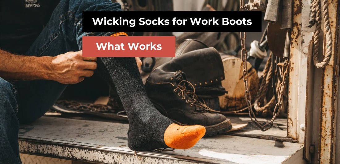 Moisture Wicking Socks for Work Boots: What Works