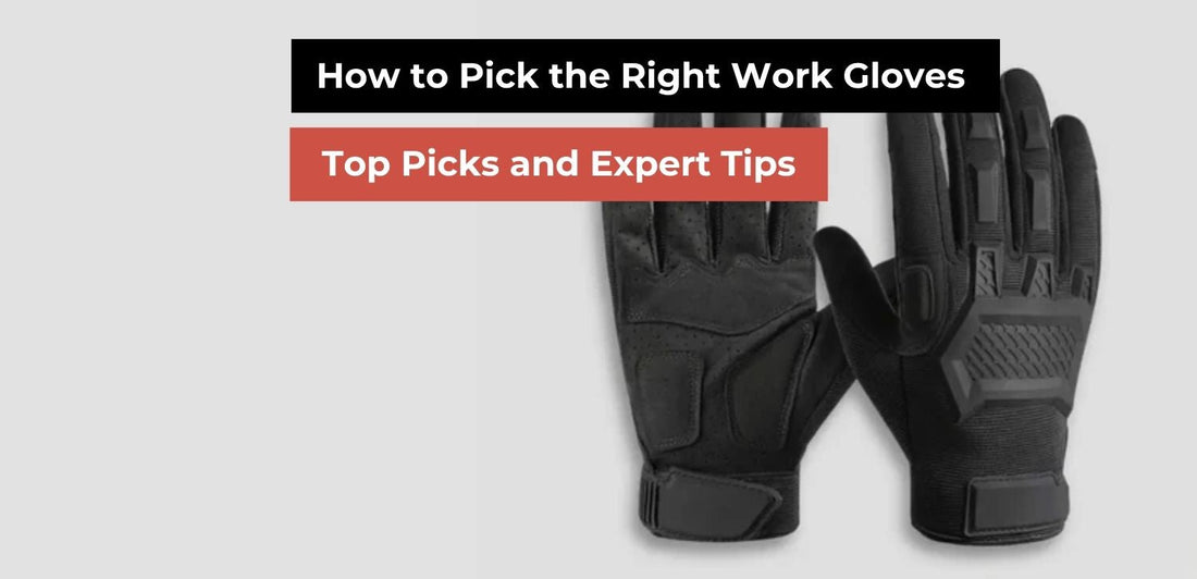 How to Pick the Right Work Gloves