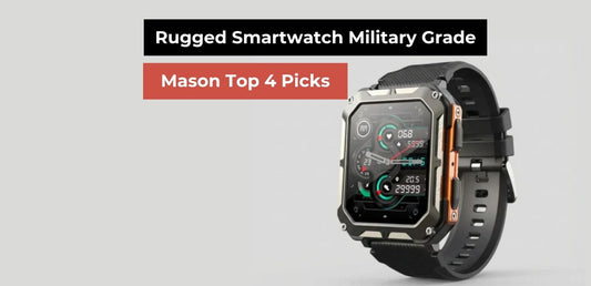 Rugged Smartwatch Military Grade: Top 4 Picks | Mason
