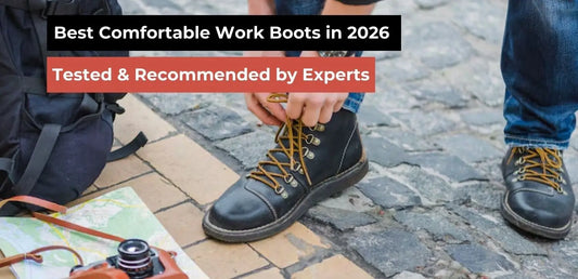 Best Work Boots Comfortable, Expert Guide for Walking All Day