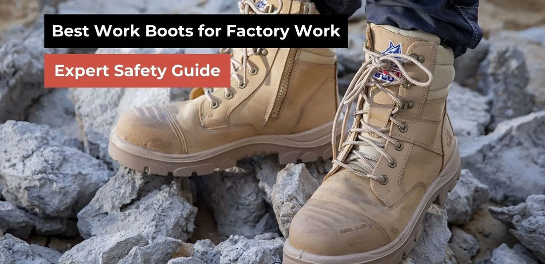 Best Work Boots for Factory Work | Expert Safety Guide
