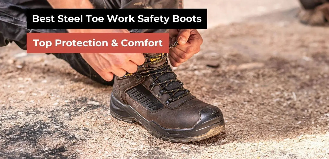 Best Steel Toe Work Safety Boots – Top Protection & Comfort