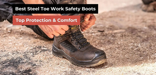 Best Steel Toe Work Safety Boots – Top Protection & Comfort